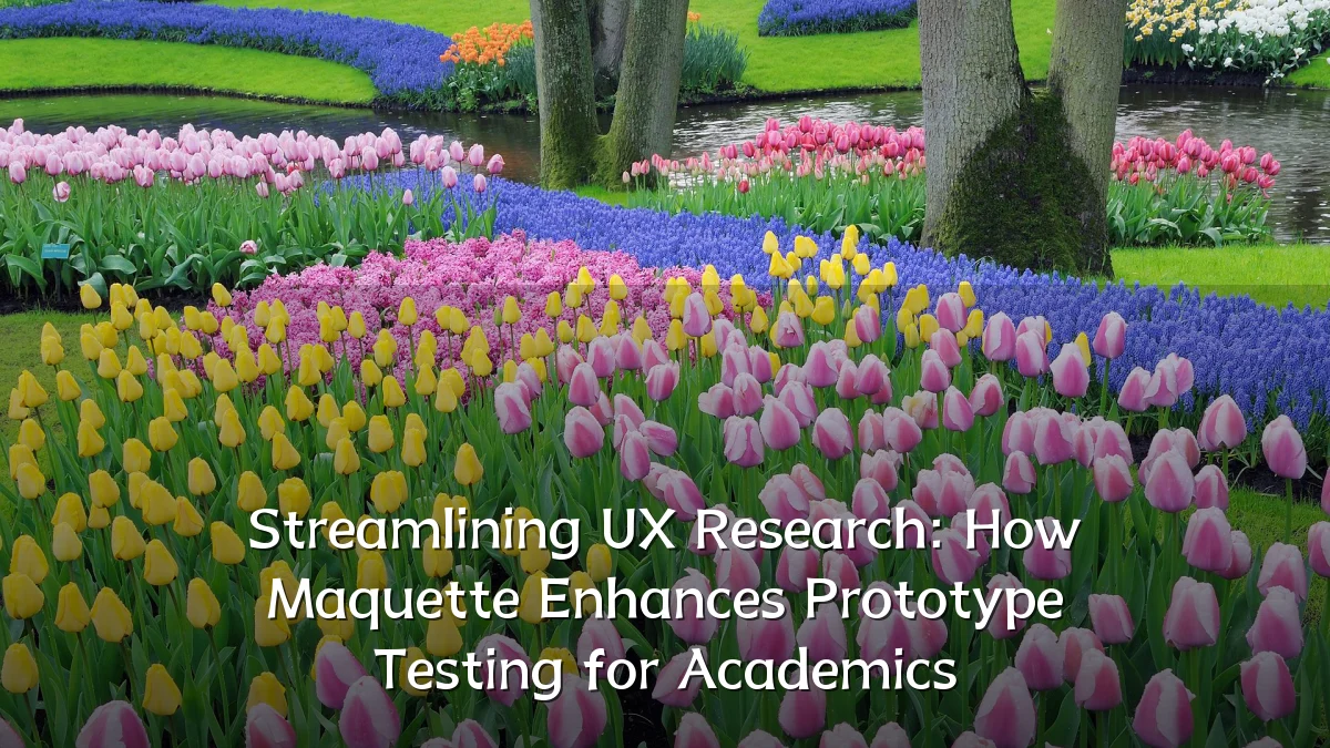 Streamlining UX Research: How Maquette Enhances Prototype Testing for Academics