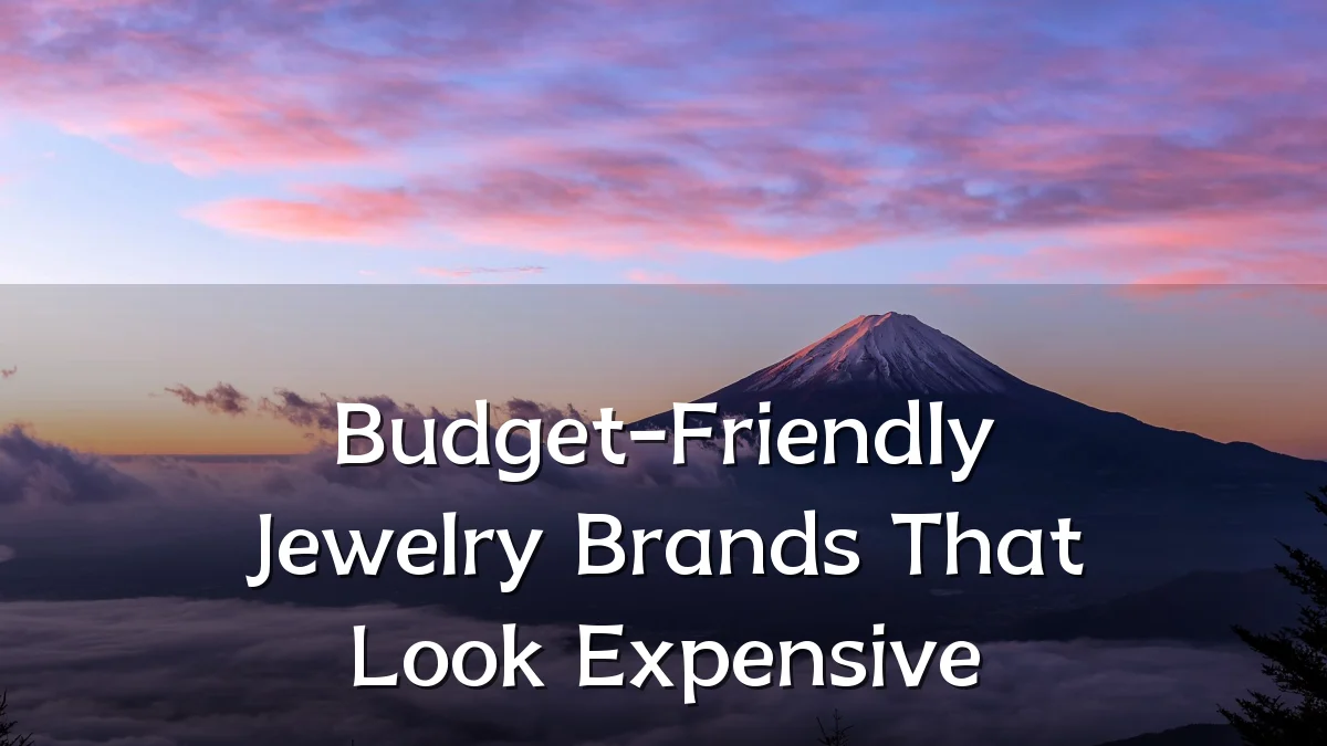 Budget-Friendly Jewelry Brands That Look Expensive
