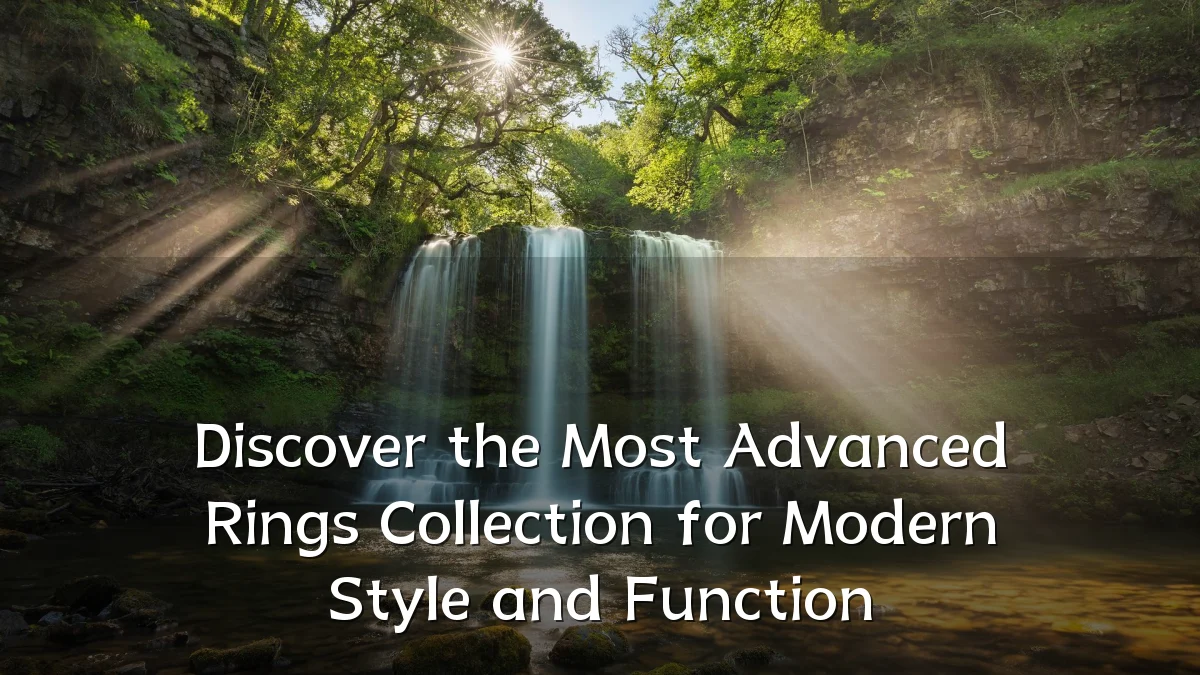 Discover the Most Advanced Rings Collection for Modern Style and Function