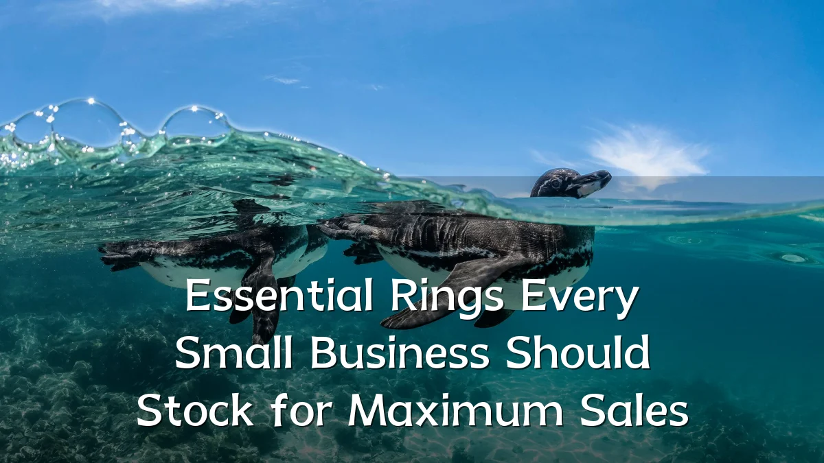 Essential Rings Every Small Business Should Stock for Maximum Sales