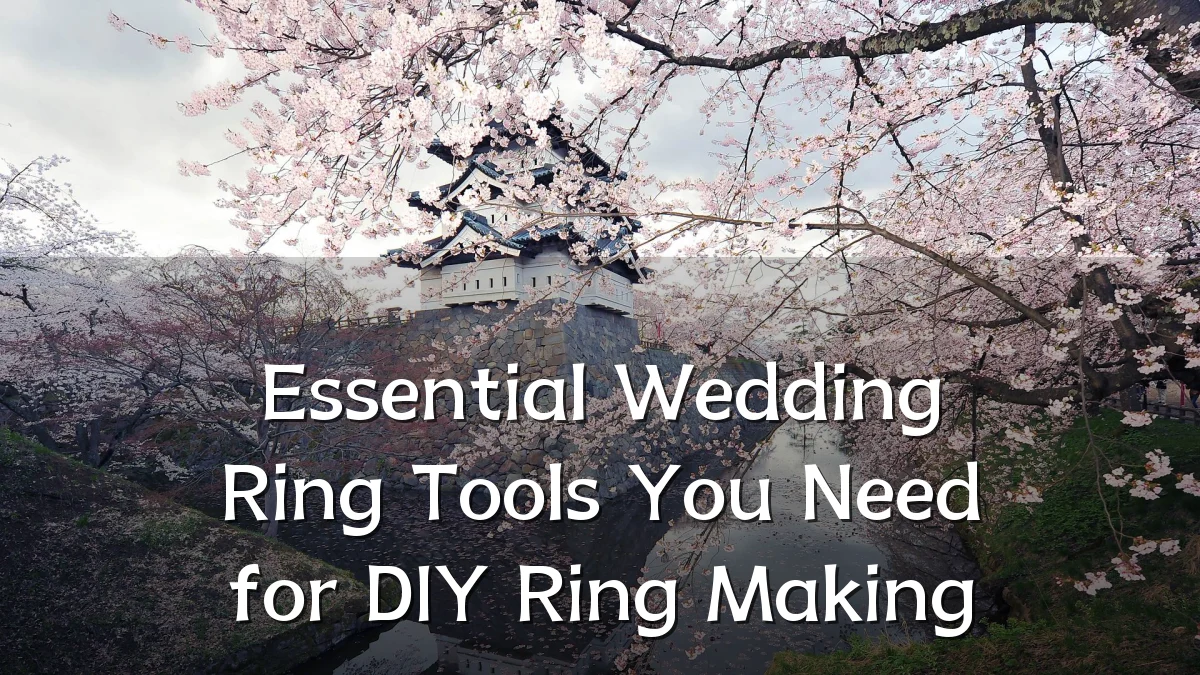 Essential Wedding Ring Tools You Need for DIY Ring Making