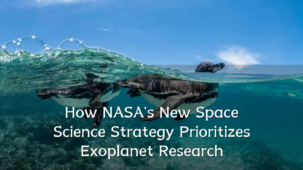 How NASA's New Space Science Strategy Prioritizes Exoplanet Research