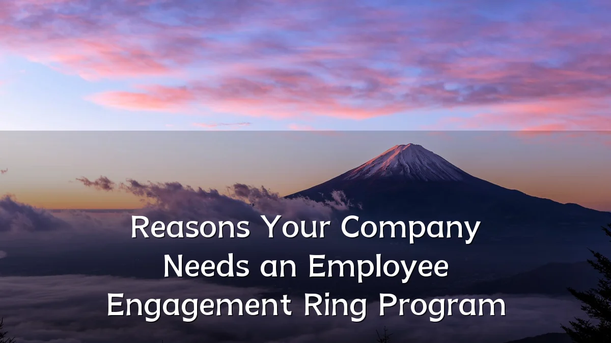 Reasons Your Company Needs an Employee Engagement Ring Program
