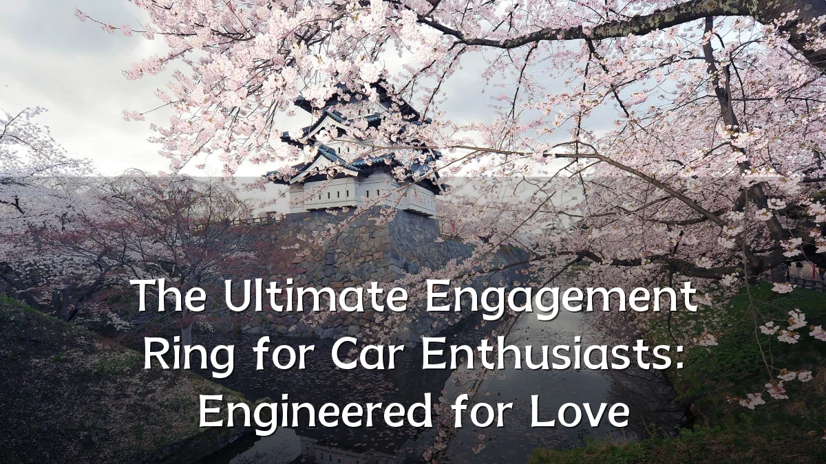The Ultimate Engagement Ring for Car Enthusiasts: Engineered for Love