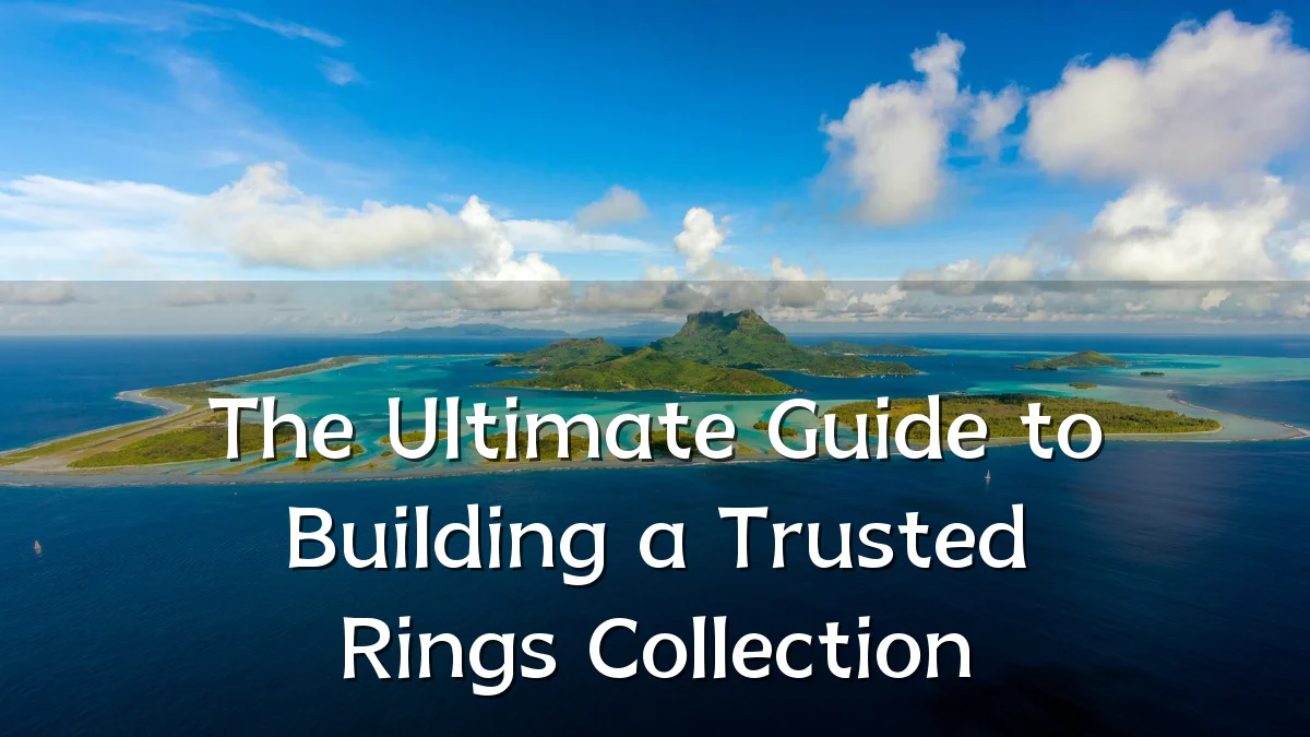 The Ultimate Guide to Building a Trusted Rings Collection