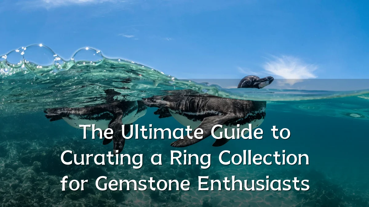 The Ultimate Guide to Curating a Ring Collection for Gemstone Enthusiasts