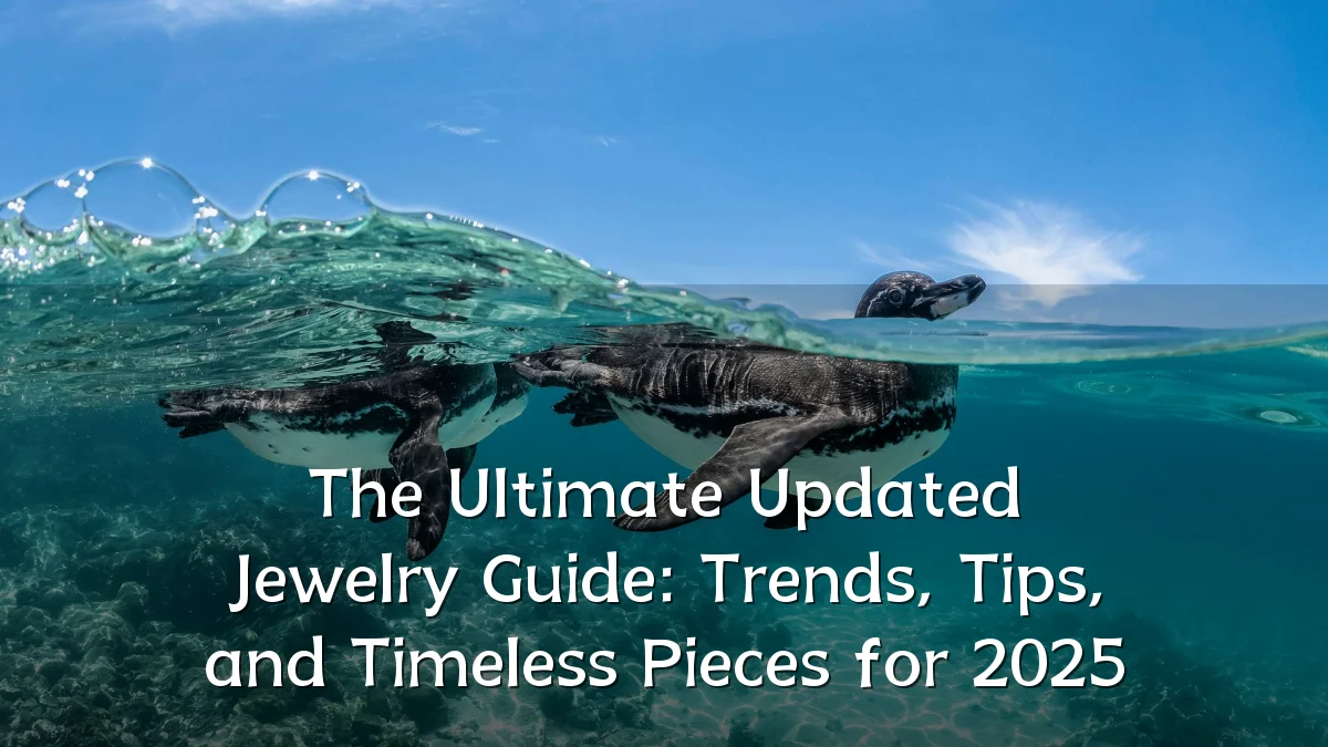 The Ultimate Updated Jewelry Guide: Trends, Tips, and Timeless Pieces for 2025