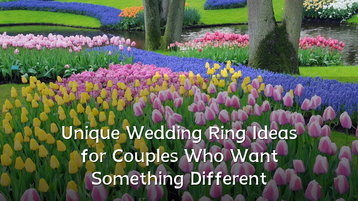 Unique Wedding Ring Ideas for Couples Who Want Something Different