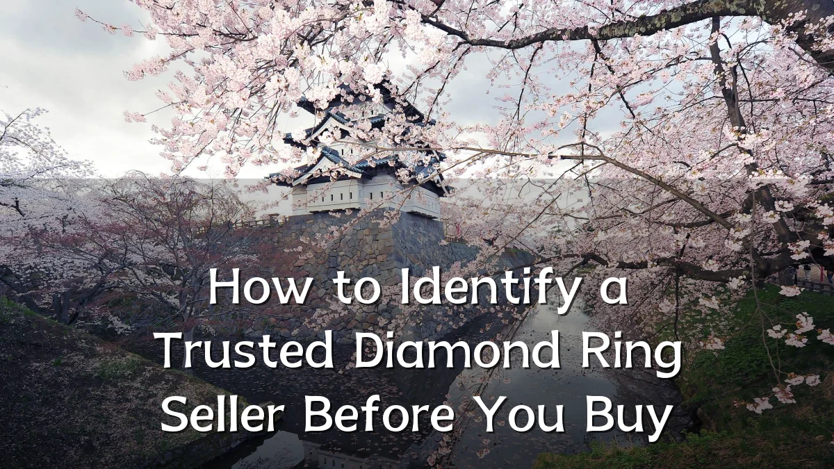 How to Identify a Trusted Diamond Ring Seller Before You Buy
