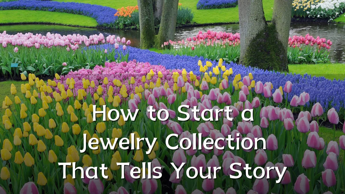 How to Start a Jewelry Collection That Tells Your Story