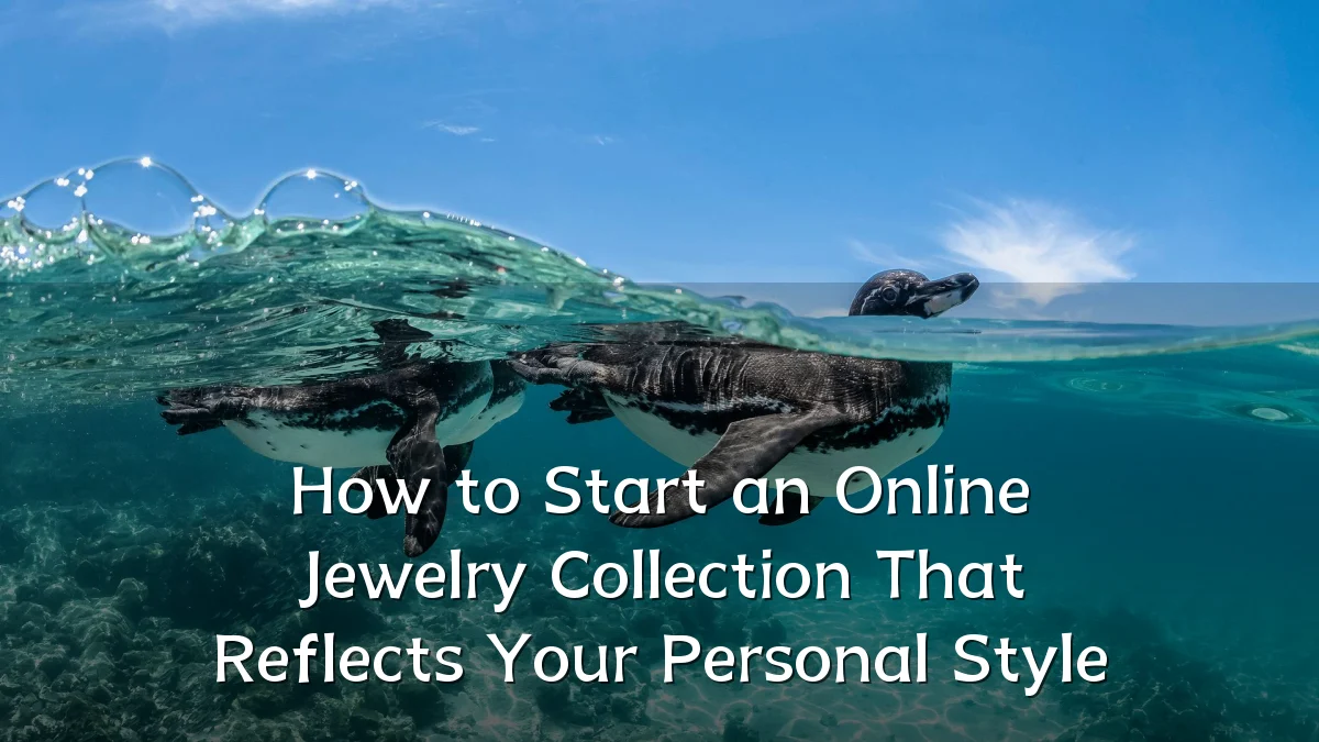 How to Start an Online Jewelry Collection That Reflects Your Personal Style