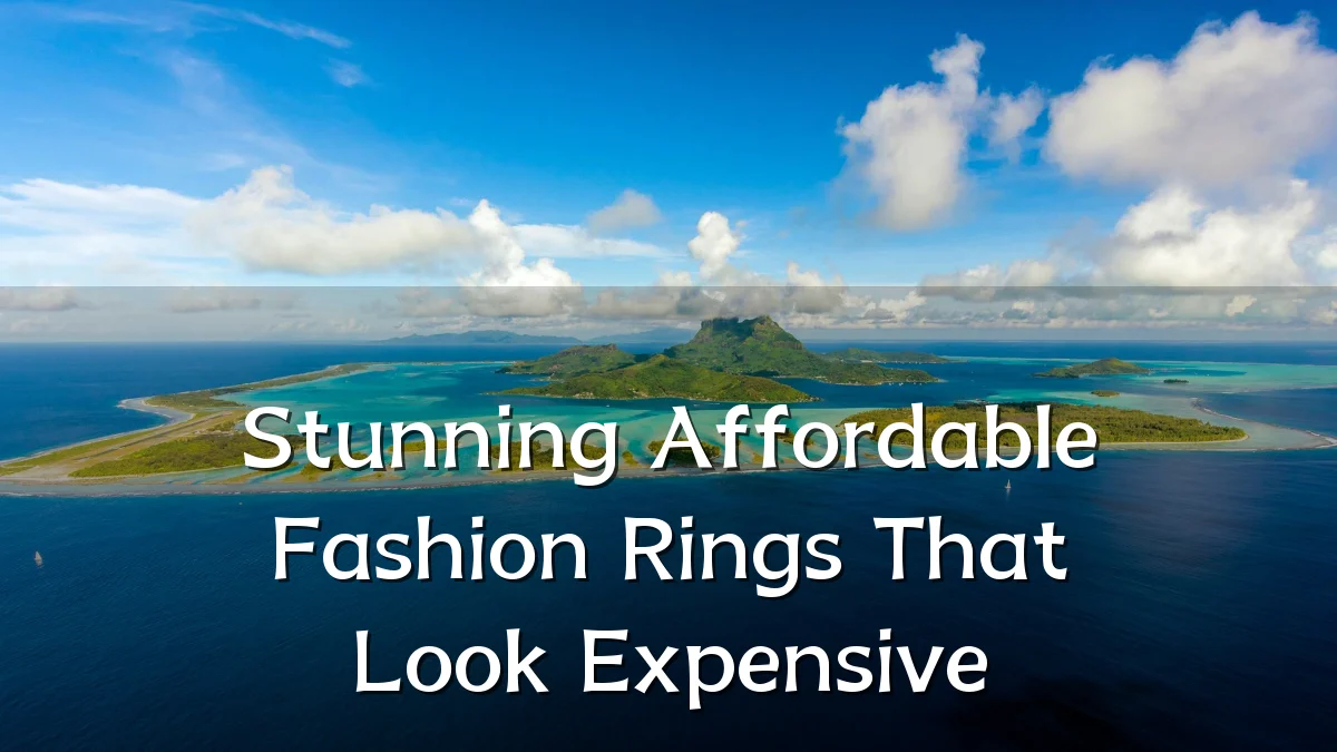 Stunning Affordable Fashion Rings That Look Expensive