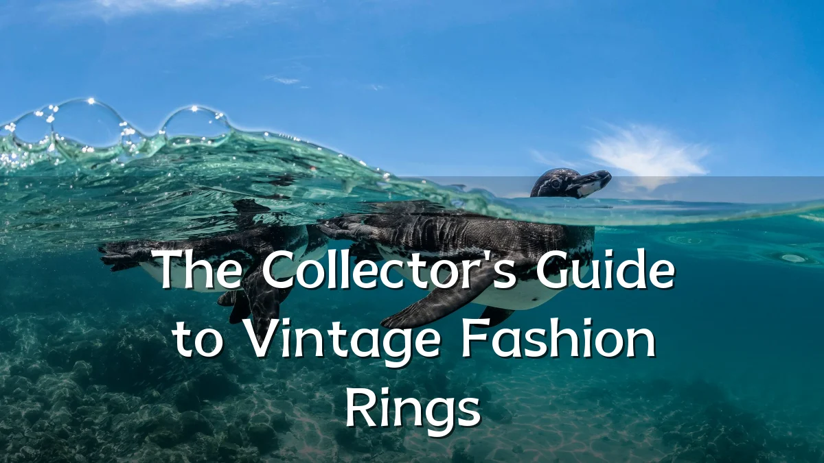 The Collector's Guide to Vintage Fashion Rings