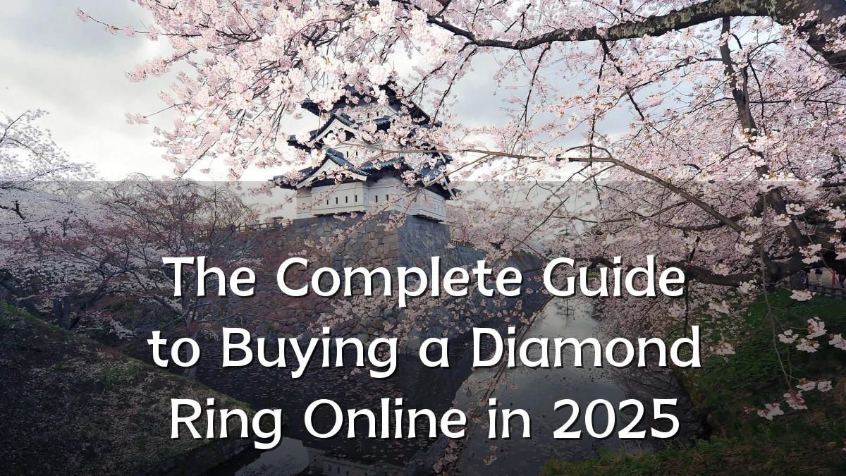 The Complete Guide to Buying a Diamond Ring Online in 2025