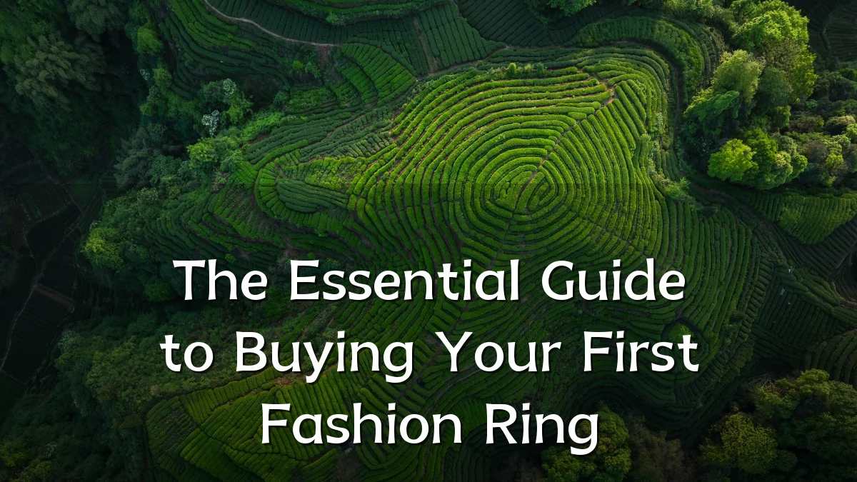 The Essential Guide to Buying Your First Fashion Ring
